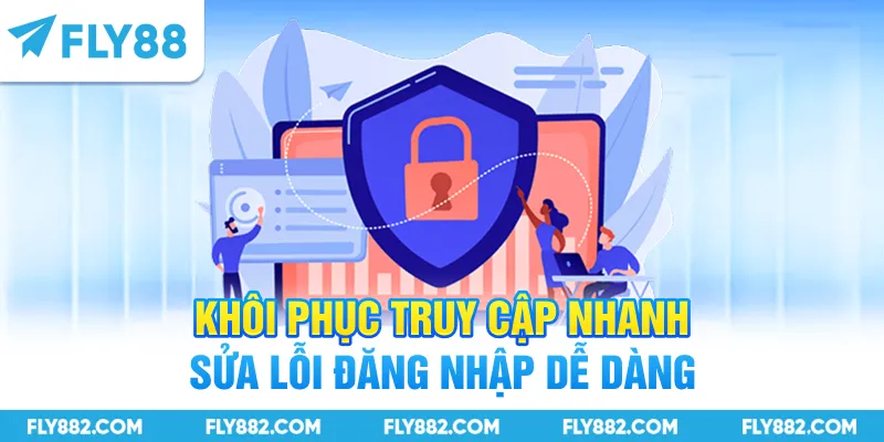 Khôi phục truy cập nhanh sửa lỗi đăng nhập dễ dàng